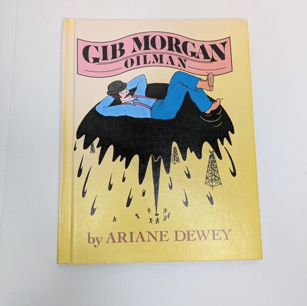 Vintage Gib Morgan Oilman Ariane Dewey Book
